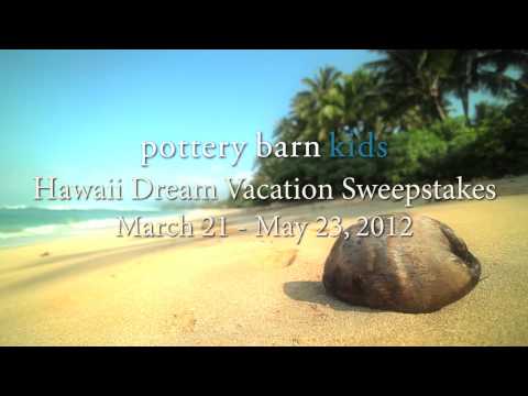 Pottery Barn Kids: Hawaii Dream Vacation Sweepstakes Pottery Barn Kids: Hawaii Dream Vacation Sweepstakes